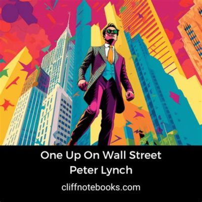  「One Up On Wall Street」：株式市場の洞察と戦略を、芸術の眼差しで