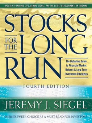  「Stocks for the Long Run」：長期投資の芸術と市場の波乗り